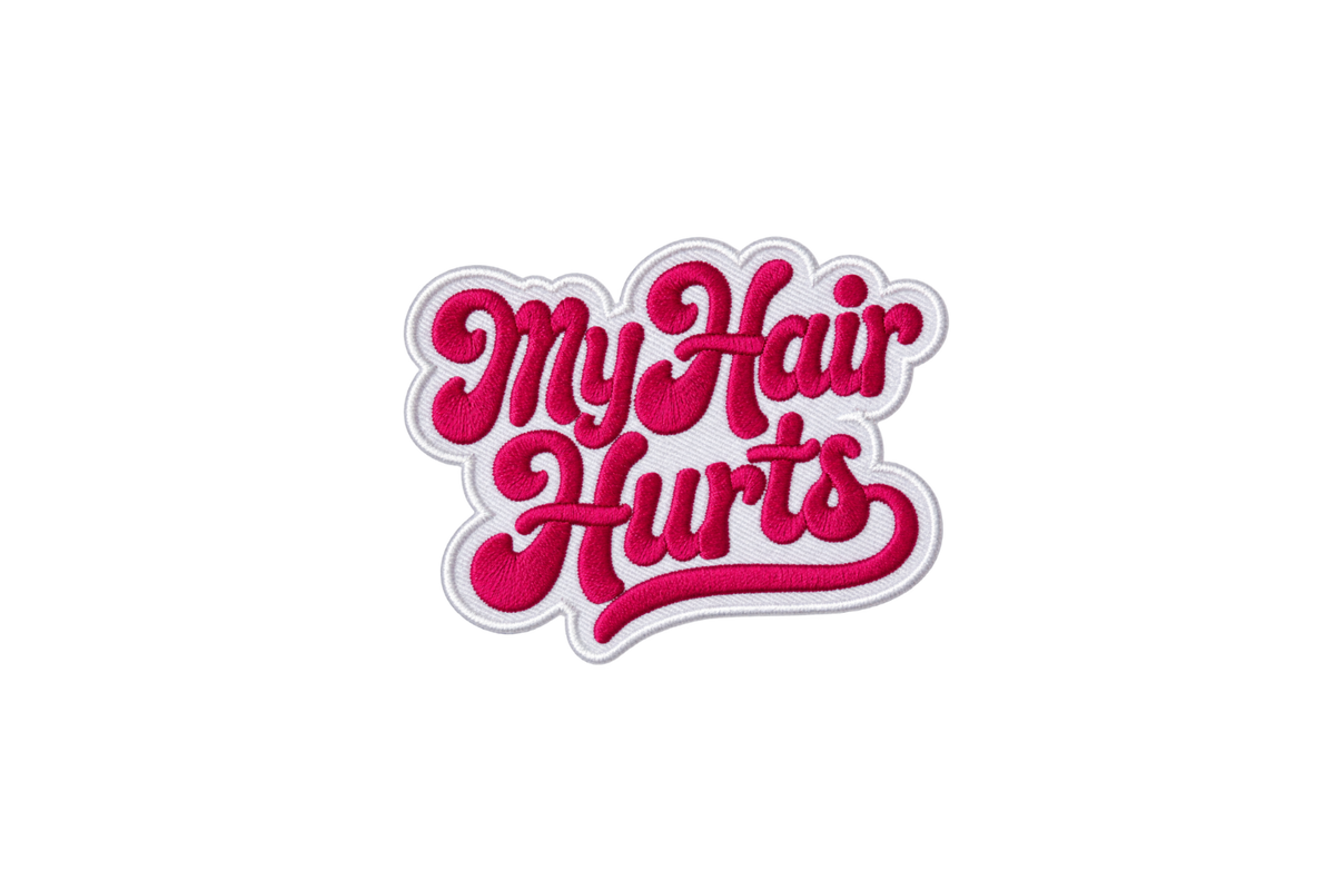 MY HAIR HURTS Embroidered Patch — Eleanor Mae Original