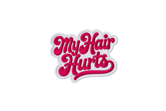 MY HAIR HURTS Embroidered Patch — Eleanor Mae Original