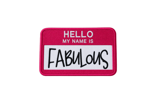 HELLO MY NAME IS FABULOUS Embroidered Patch — Eleanor Mae Original